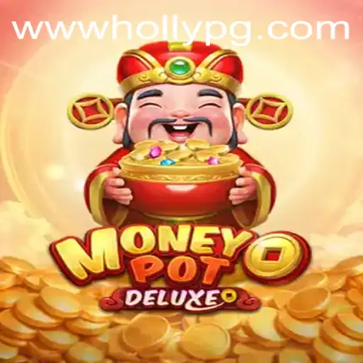 Experience the Thrills of MoneyPotDELUXE at HOLLYPG.COM